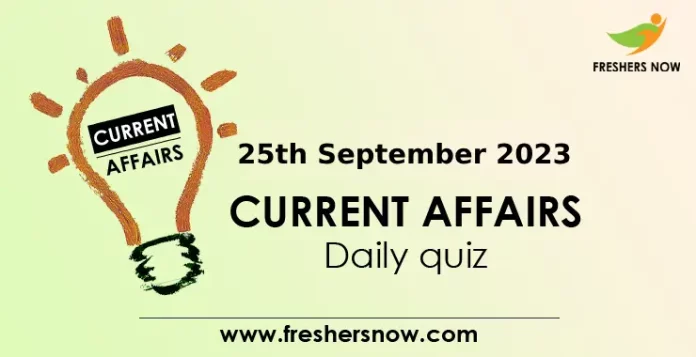 Current Affairs 25th September 2023