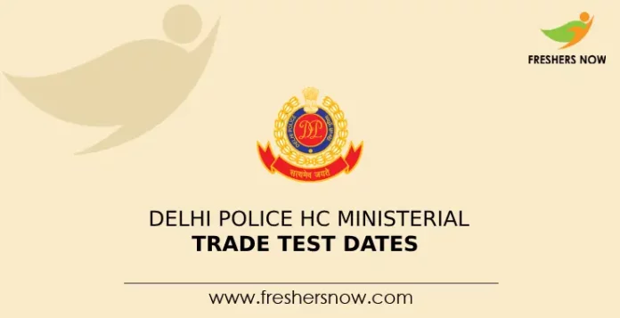 Delhi Police HC Ministerial Trade Test Dates