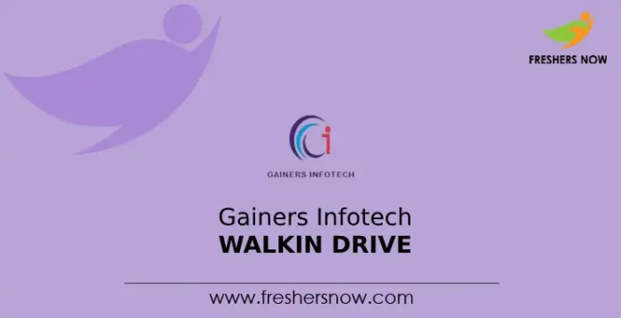 Gainers Infotech walkin drive