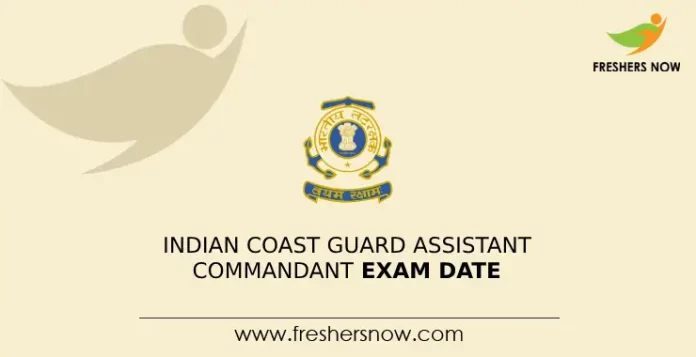 Indian Coast Guard Assistant Commandant Exam Date