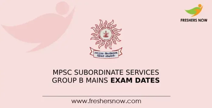 MPSC Subordinate Services Group B Mains Exam Dates