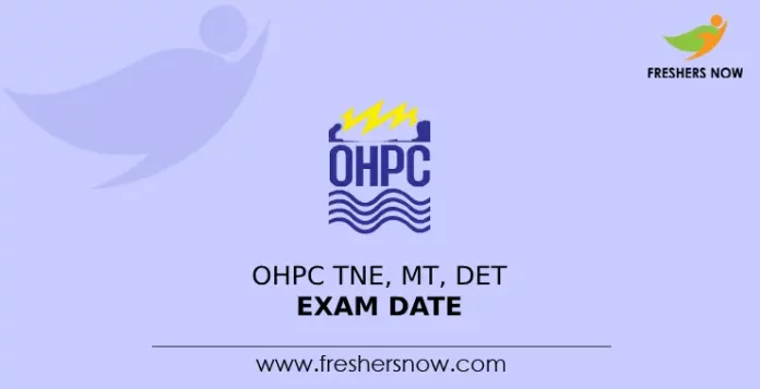 OHPC TNE, MT, DET Exam Date