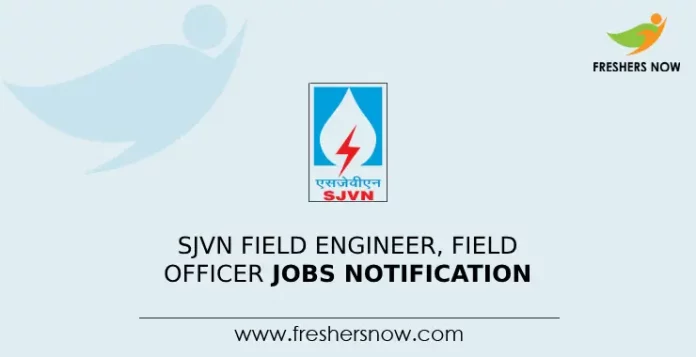 SJVN Field Engineer, Field Officer Jobs Notification