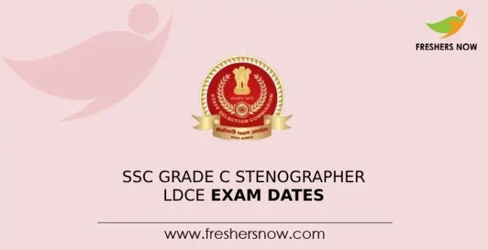 SSC Grade C Stenographer LDCE Exam Dates