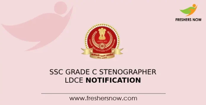 SSC Grade C Stenographer LDCE Notification