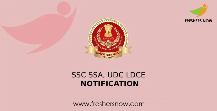 SSC SSA, UDC LDCE Notification 2023 (Out) | Application Form