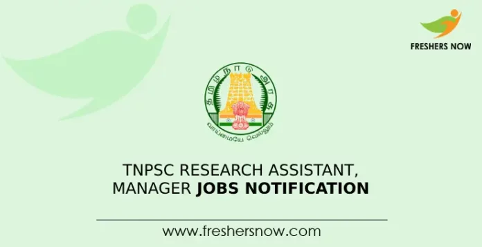 TNPSC Research Assistant, Manager Jobs Notification