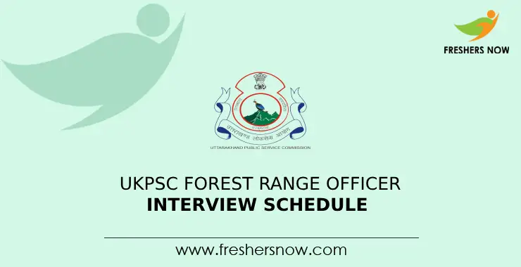 UKPSC Forest Range Officer Interview Schedule 2023(Announced)