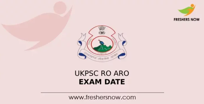 UKPSC RO ARO Exam date