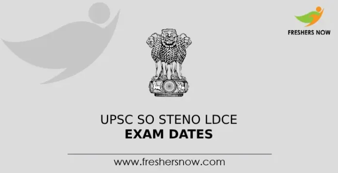 UPSC SO Steno LDCE Exam Dates