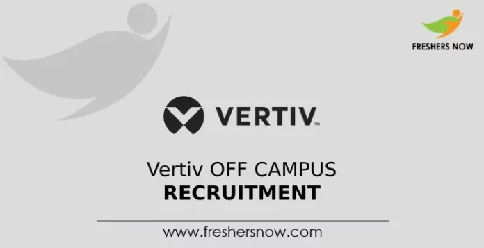 Vertiv Off Campus Recruitment