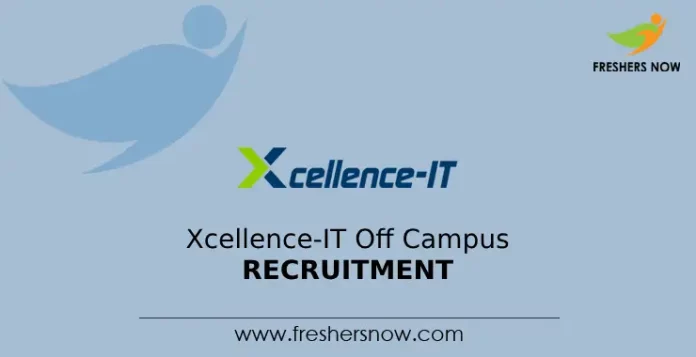 Xcellence-IT Off Campus Recruitment
