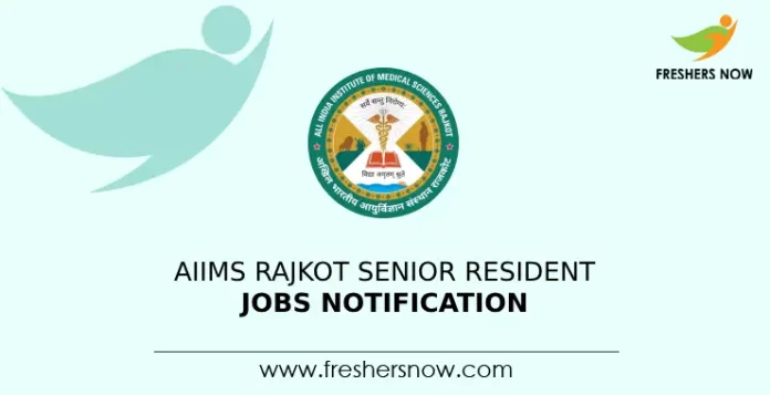 AIIMS Rajkot Senior Resident Jobs Notification