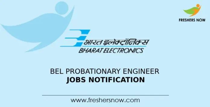 BEL Probationary Engineer Jobs Notification