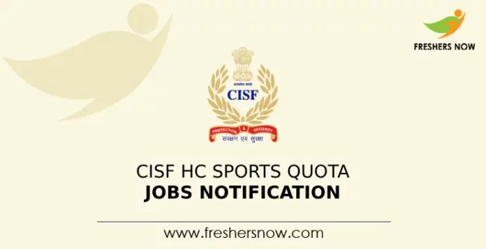 CISF HC Sports Quota Jobs Notification