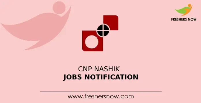 CNP Nashik Jobs Notification