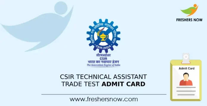 CSIR Technical Assistant Trade Test Admit Card
