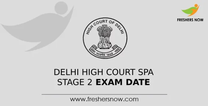 Delhi High Court SPA Stage 2 Exam date