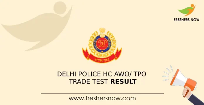 Delhi Police HC AWO_ TPO Trade Test Result