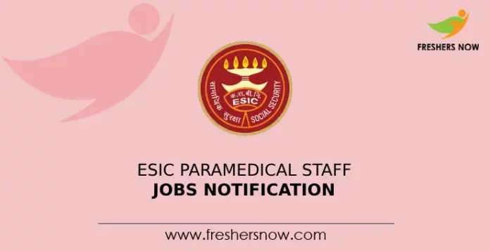 ESIC Paramedical Staff Jobs Notification