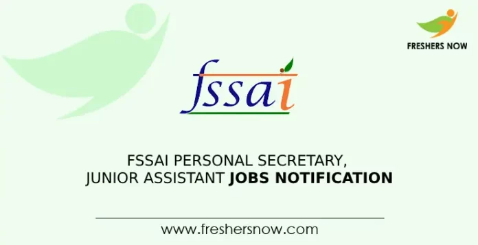 FSSAI Personal Secretary, Junior Assistant Jobs Notification