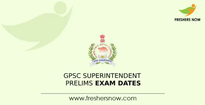 GPSC Superintendent Prelims Exam Dates