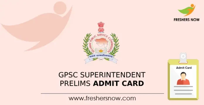 GPSC Superintendent Prelims admit Card