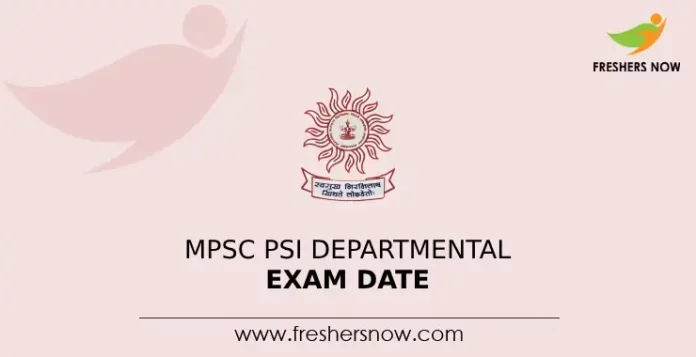 MPSC PSI Departmental Exam Date