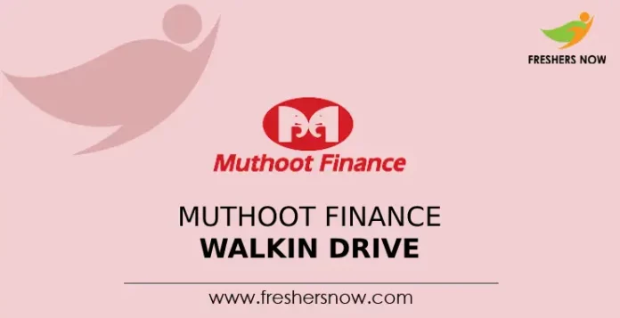 Muthoot Finance Walkin Drive