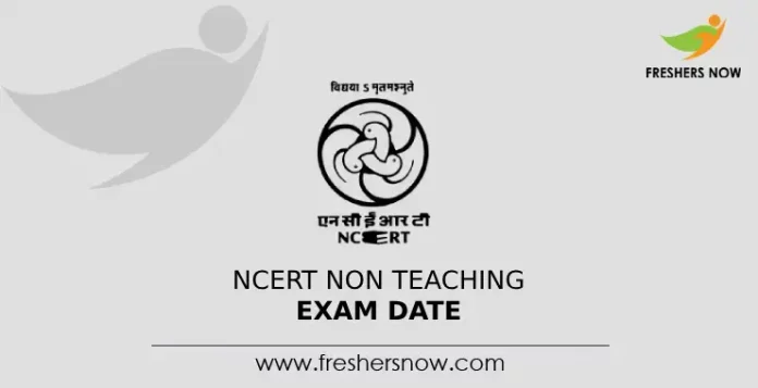 NCERT Non Teaching Exam Date