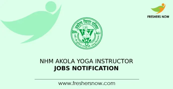 NHM Akola Yoga Instructor Jobs Notification