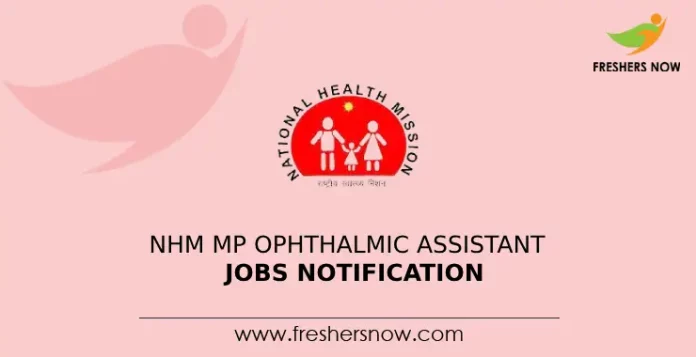 NHM MP Ophthalmic Assistant Jobs Notification