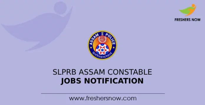 SLPRB Assam Constable Jobs Notification