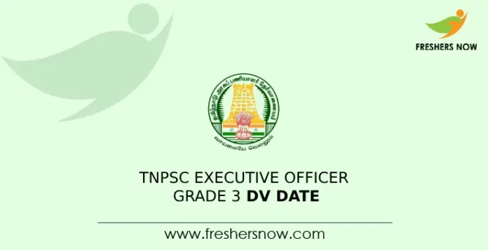 TNPSC Executive Officer Grade 3 DV Date