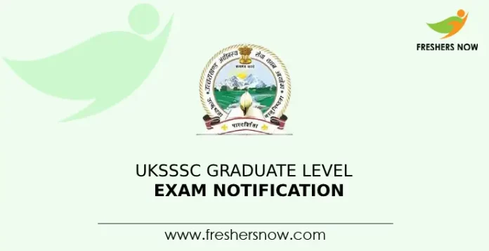 UKSSSC Graduate Level Exam Notification