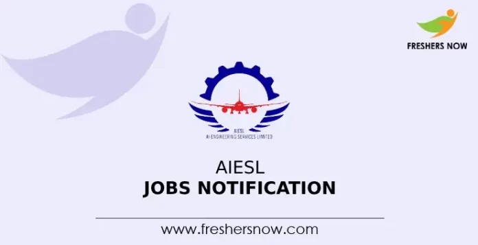 AIESL Recruitment 2019 Aircraft Technician & Other 355 Vacancies - Latest  Govt Jobs 2021 | Government Job Vacancies Notification Alert