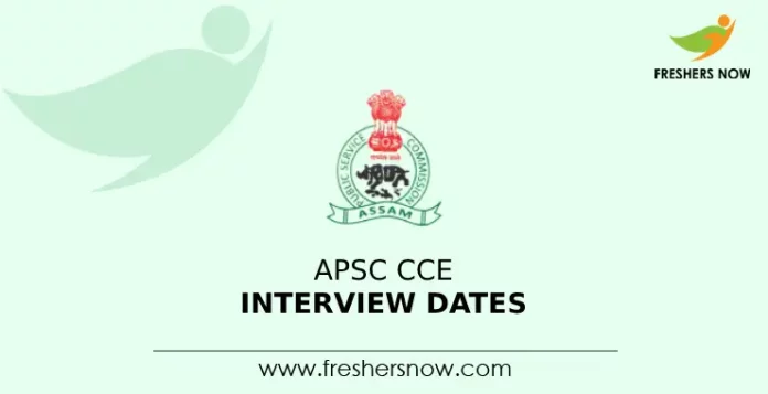APSC CCE Interview Dates