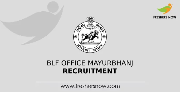 BLF Office Mayurbhanj Recruitment