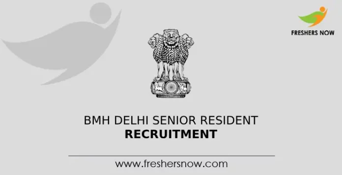 BMH Delhi Senior Resident Recruitment