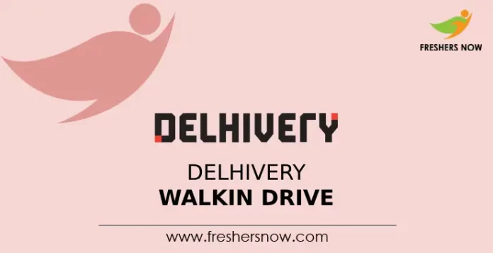 Delhivery Walkin Drive