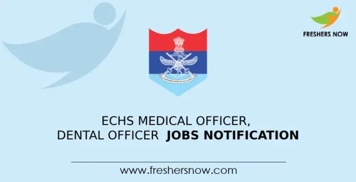 ECHS Medical Officer, Dental Officer Jobs Notification