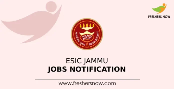 Esic Jammu Jobs Notification