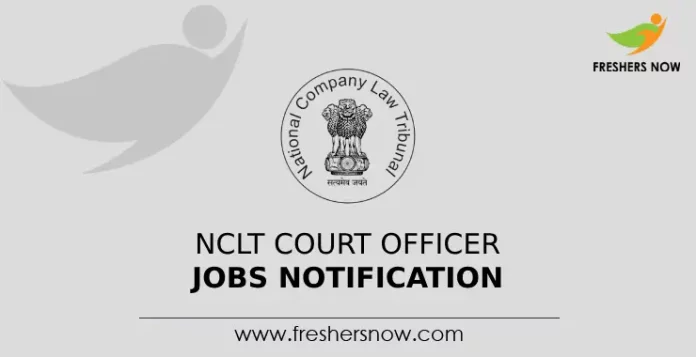 NCLT Court Officer Jobs Notification