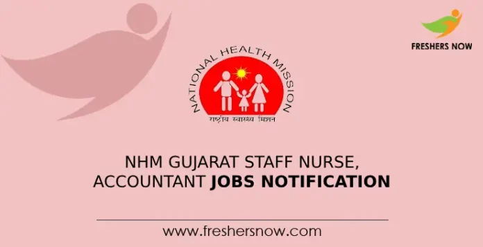 NHM Gujarat Staff Nurse, Accountant Jobs Notification
