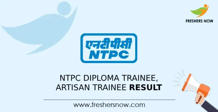 NTPC Diploma Trainee, Artisan Trainee Result