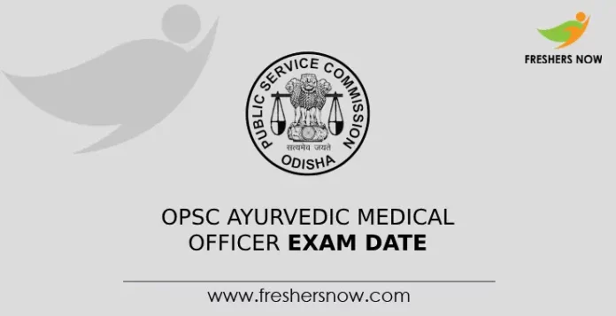 OPSC Ayurvedic Medical Officer Exam Date