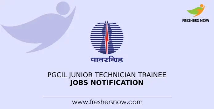 PGCIL Junior Technician Trainee Jobs Notification