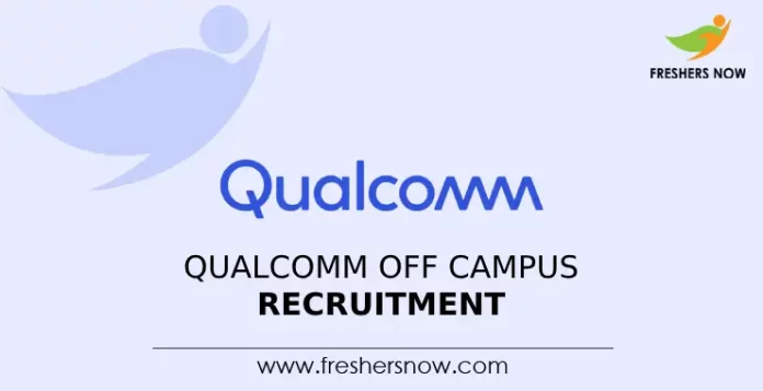 Qualcomm Off Campus Recruitment