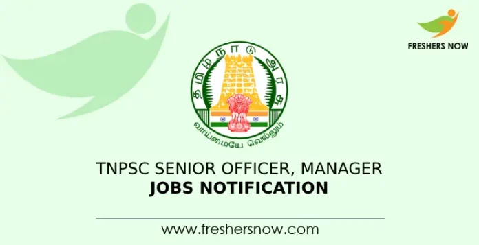 TNPSC Senior Officer Manager Jobs Notification