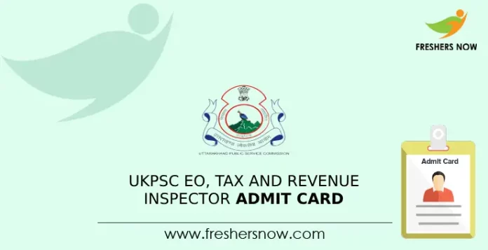 UKPSC EO, Tax and Revenue Inspector Admit Card
